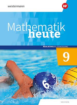 Mathematik heute 9. Schülerband. Realschulbildungsgang. Für Sachsen