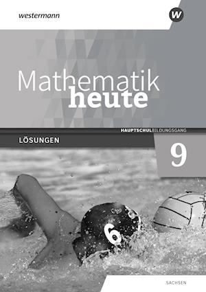 Mathematik heute 9. Lösungen. Hauptschulbildungsgang. Für Sachsen