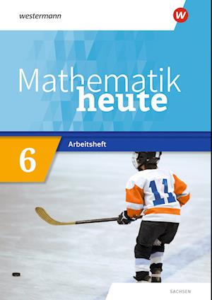 Mathematik heute 6. Arbeitsheft mit Lösungen. Für Sachsen