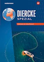 Diercke Spezial. Weltmeere als Zukunftsraum. Aktuelle Ausgabe für die Sekundarstufe II