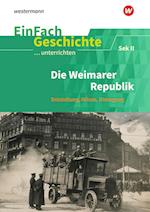 Die Weimarer Republik. EinFach Geschichte ...unterrichten