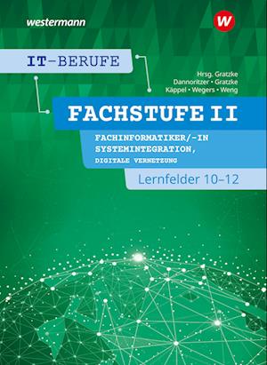 IT-Berufe. FachstufeII. Lernfelder 10-12 Fachinformatiker Systemintegration: Schülerband