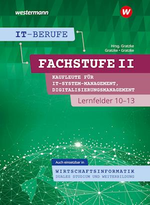 IT-Berufe. Kaufleute IT-Systemmanagement Lernfelder 10-13: Schulbuch