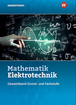 Mathematik Elektrotechnik. Gesamtband: Schülerband