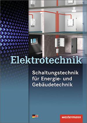 Elektrotechnik Fachbildung für Elektroinstallateure. Schaltungs- und Installationstechnik