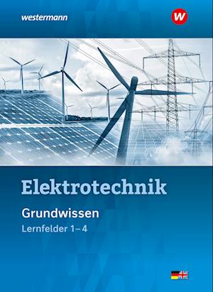 Elektrotechnik. Grundwissen Lernfelder 1-4: Schülerband