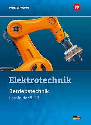 Elektrotechnik. Betriebstechnik Lernfelder 5-13 Schulbuch