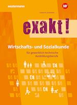 exakt! Wirtschafts- und Sozialkunde für gewerblich-technische Ausbildungsberufe. Schulbuch