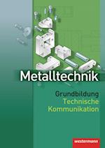 Metalltechnik. Grundbildung. Technische Kommunikation