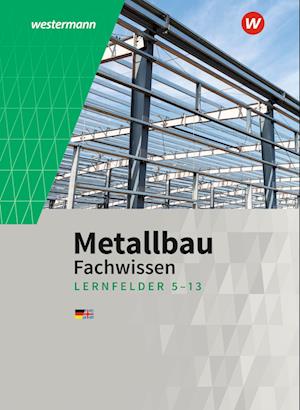 Metallbau Fachwissen. Lernfelder 5 -13: Schülerband