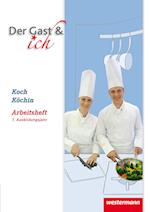 Der Gast & ich. 1. Ausbildungsjahr, Koch/Köchin: Arbeitsheft