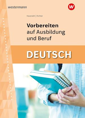 Vorbereiten auf Ausbildung und Beruf. Deutsch: Schulbuch