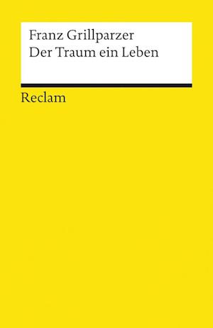 Der Traum ein Leben. Dramatisches Märchen in vier Aufzügen