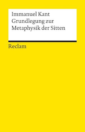 Grundlegung zur Metaphysik der Sitten