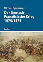 Der Deutsch-Französische Krieg 1870/1871