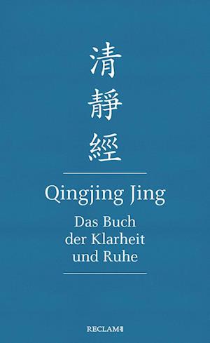 Qingjing Jing. Das Buch der Klarheit und Ruhe