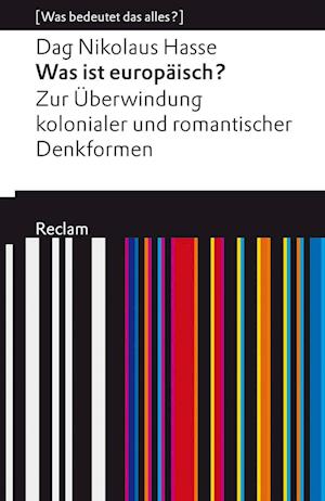 Was ist europäisch? Zur Überwindung kolonialer und romantischer Denkformen