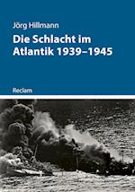 Die Schlacht im Atlantik 1939-1945