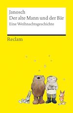 Der alte Mann und der Bär | Eine philosophische Weihnachtsgeschichte von Janosch | Reclams Universal-Bibliothek