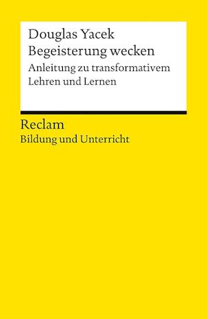 Begeisterung wecken. Anleitung zu transformativem Lehren und Lernen