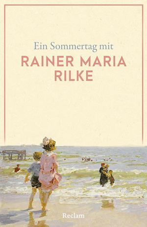 Ein Sommertag mit Rainer Maria Rilke