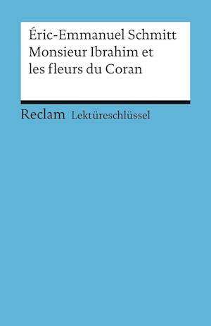 Monsieur Ibrahim et les fleurs du Coran. Lektüreschlüsssel für Schüler