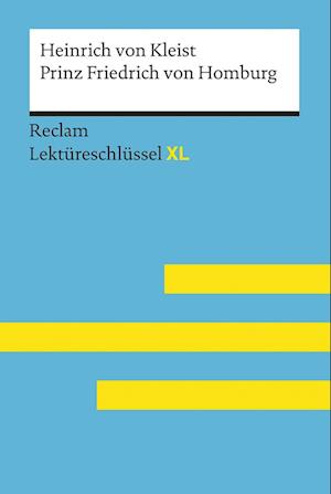 Lektüreschlüssel XL. Heinrich von Kleist: Prinz Friedrich von Homburg