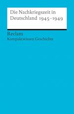 Die Nachkriegszeit in Deutschland 1945-1949