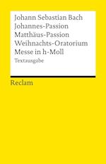 Johannes-Passion / Matthäus-Passion / Weihnachts-Oratorium / Messe in h-Moll