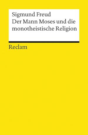 Der Mann Moses und die monotheistische Religion