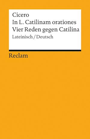 In L. Catilinam orationes / Vier Reden gegen Catilina