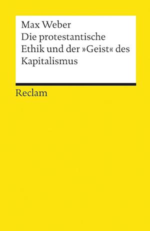 Die protestantische Ethik und der »Geist« des Kapitalismus