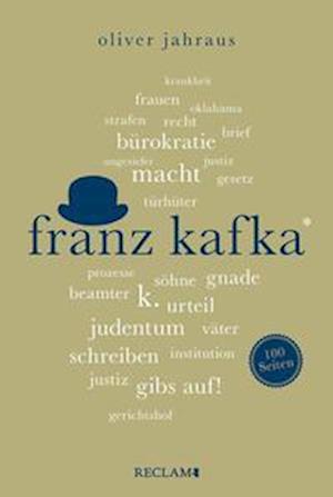 Franz Kafka | Wissenswertes über Leben und Werk des großen Literaten | Reclam 100 Seiten