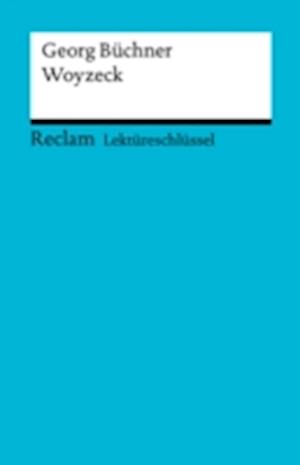 Lektüreschlüssel. Georg Büchner: Woyzeck