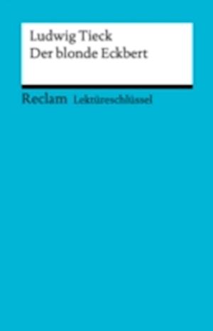 Lektüreschlüssel. Ludwig Tieck: Der blonde Eckbert