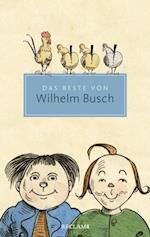 Das Beste von Wilhelm Busch. Ausgewählte Werke