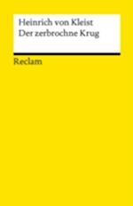 Der zerbrochne Krug: Ein Lustspiel | Enthält die Erstfassung der Schlussszene (›Variant‹) | Textband mit Wort- und Sacherläuterungen