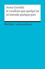 Lektüreschlüssel. Anna Gavalda: Je voudrais que quelqu''un m''attende quelque part