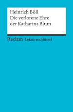 Lektüreschlüssel. Heinrich Böll: Die verlorene Ehre der Katharina Blum