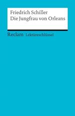 Lektüreschlüssel. Friedrich Schiller: Die Jungfrau von Orleans