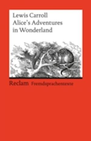 Alice's Adventures in Wonderland. Englischer Text mit deutschen Worterklarungen. B1 (GER)