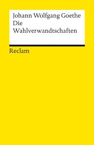 Die Wahlverwandtschaften. Ein Roman