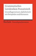 Grammatisches Lernlexikon Französisch. Grundlagenwissen alphabetisch mit Beispielen und Kurztests