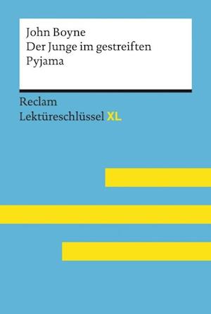 Der Junge im gestreiften Pyjama von John Boyne: Reclam Lektüreschlüssel XL