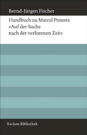 Handbuch zu Marcel Prousts »Auf der Suche nach der verlorenen Zeit«