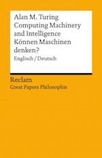 Computing Machinery and Intelligence / Konnen Maschinen denken?. Englisch/Deutsch. [Great Papers Philosophie]