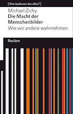 Die Macht der Menschenbilder. Wie wir andere wahrnehmen