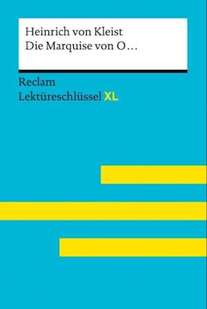 Die Marquise von O... von Heinrich von Kleist: Reclam Lektüreschlüssel XL