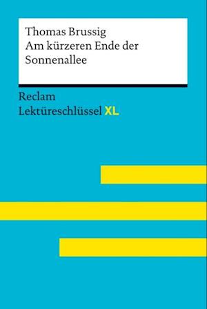 Am kürzeren Ende der Sonnenallee von Thomas Brussig: Reclam Lektüreschlüssel XL