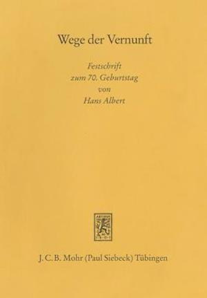 Wege Der Vernunft. Festschrift Zum Siebzigsten Geburtstag Von Hans Albert